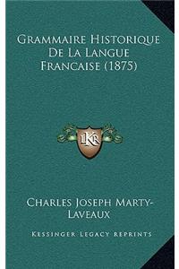 Grammaire Historique De La Langue Francaise (1875)