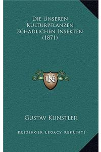 Unseren Kulturpflanzen Schadlichen Insekten (1871)