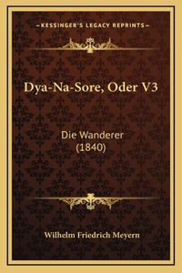 Dya-Na-Sore, Oder V3