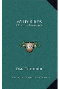 Wild Birds