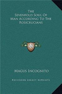The Sevenfold Soul of Man According to the Rosicrucians