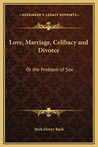 Love, Marriage, Celibacy and Divorce