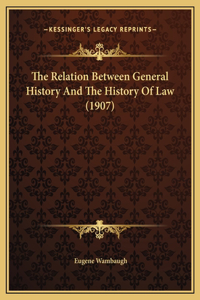 The Relation Between General History And The History Of Law (1907)