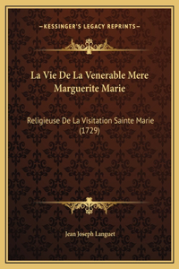 La Vie De La Venerable Mere Marguerite Marie