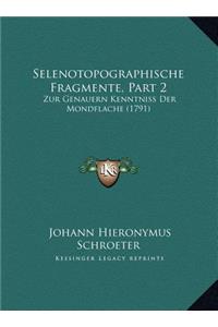 Selenotopographische Fragmente, Part 2