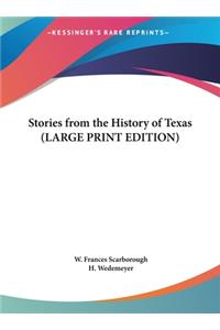 Stories from the History of Texas (LARGE PRINT EDITION)