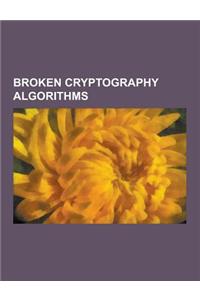 Broken Cryptography Algorithms