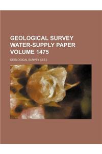 Geological Survey Water-Supply Paper Volume 1475