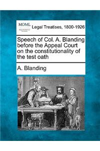 Speech of Col. A. Blanding Before the Appeal Court on the Constitutionality of the Test Oath