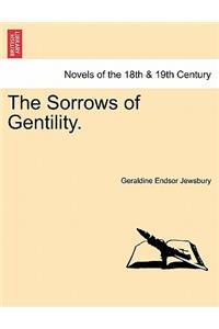 Sorrows of Gentility.