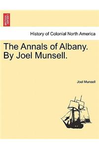 The Annals of Albany. by Joel Munsell.