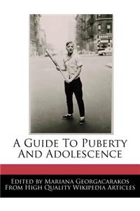 A Guide to Puberty and Adolescence