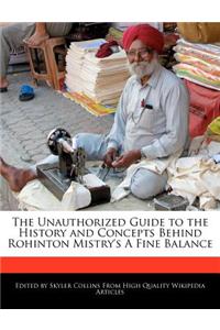 The Unauthorized Guide to the History and Concepts Behind Rohinton Mistry's a Fine Balance