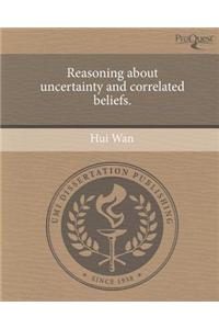 Reasoning about Uncertainty and Correlated Beliefs