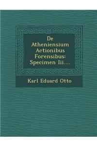 de Atheniensium Actionibus Forensibus