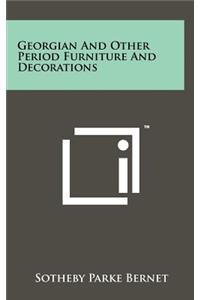 Georgian and Other Period Furniture and Decorations