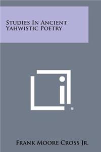 Studies in Ancient Yahwistic Poetry