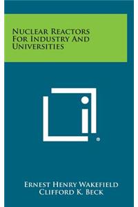 Nuclear Reactors for Industry and Universities