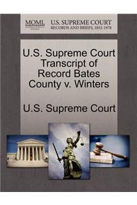 U.S. Supreme Court Transcript of Record Bates County V. Winters