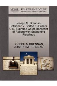 Joseph M. Brennan, Petitioner, V. Bertha E. Sellers. U.S. Supreme Court Transcript of Record with Supporting Pleadings
