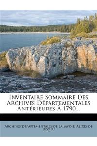 Inventaire Sommaire Des Archives Departementales Anterieures a 1790...