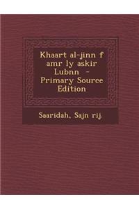 Khaart Al-Jinn F Amr Ly Askir Lubnn