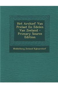 Het Archief Van Prelaat En Edelen Van Zeeland