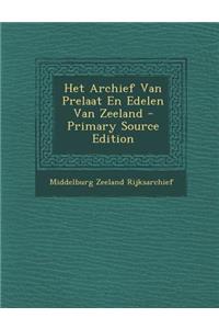 Het Archief Van Prelaat En Edelen Van Zeeland