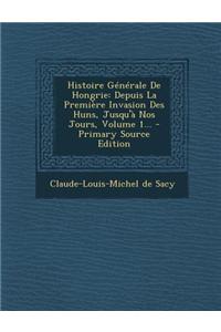 Histoire Générale De Hongrie