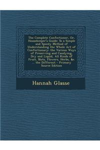 Complete Confectioner, Or, Housekeeper's Guide