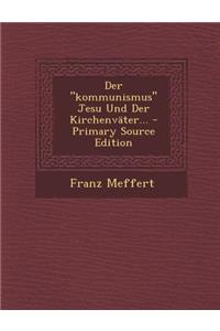 Der Kommunismus Jesu Und Der Kirchenvater...