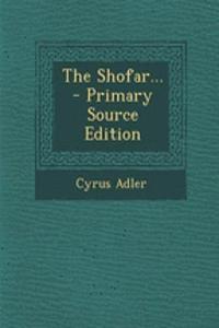 The Shofar... - Primary Source Edition