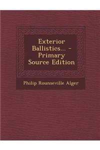 Exterior Ballistics... - Primary Source Edition