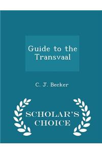 Guide to the Transvaal - Scholar's Choice Edition