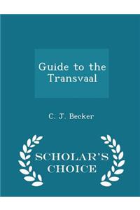 Guide to the Transvaal - Scholar's Choice Edition