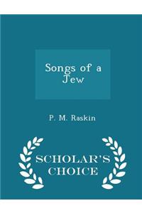 Songs of a Jew - Scholar's Choice Edition