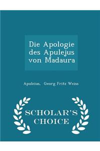 Die Apologie Des Apulejus Von Madaura - Scholar's Choice Edition