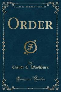 Order (Classic Reprint)