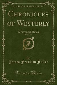 Chronicles of Westerly, Vol. 3 of 3