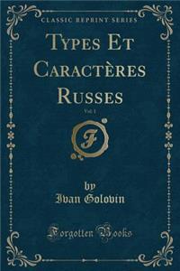 Types Et Caractï¿½res Russes, Vol. 1 (Classic Reprint)