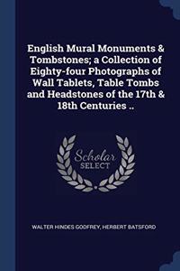 ENGLISH MURAL MONUMENTS & TOMBSTONES; A