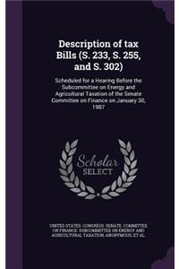 Description of Tax Bills (S. 233, S. 255, and S. 302)