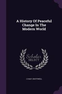 A History Of Peaceful Change In The Modern World