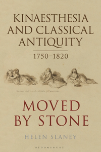 Kinaesthesia and Classical Antiquity 1750-1820
