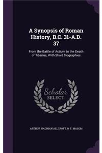 Synopsis of Roman History, B.C. 31-A.D. 37