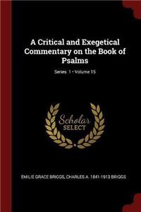 A Critical and Exegetical Commentary on the Book of Psalms; Volume 15; Series 1