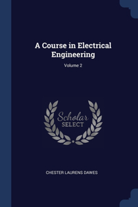 Course in Electrical Engineering; Volume 2