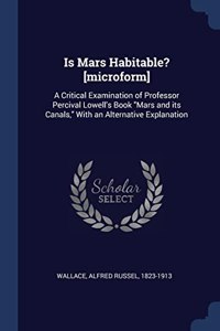 IS MARS HABITABLE? [MICROFORM]: A CRITIC