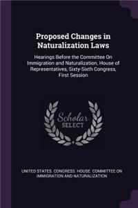 Proposed Changes in Naturalization Laws