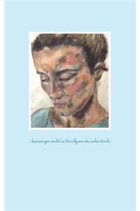 ...because you would be the only one who understands.